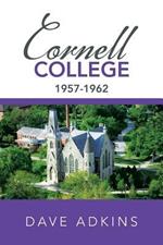 Memories of Cornell College: 1957-1962
