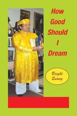 How Good Should I Dream - Bright Quang - cover