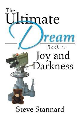 The Ultimate Dream: Book 2: Joy and Darkness - Steve Stannard - cover