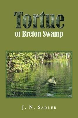 Tortue of Breton Swamp - J N Sadler - cover