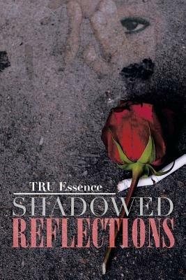 Shadowed Reflections - Tru Essence - cover