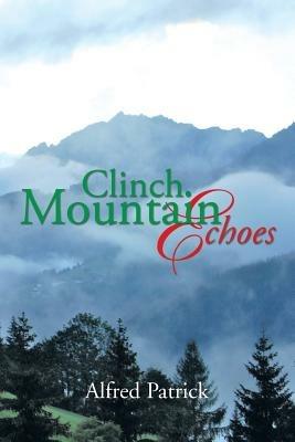 Clinch Mountain Echoes - Alfred Patrick - cover