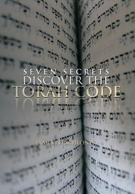 Seven Secrets Discover the Torah Code - James N Schloner - cover