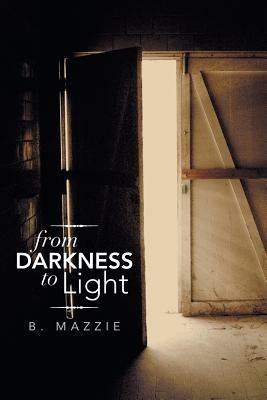 From Darkness to Light - B Mazzie - cover