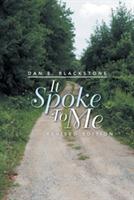 It Spoke to Me - Dan E Blackstone - cover