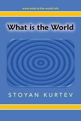 What Is the World - Stoyan Kurtev - cover