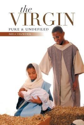 The Virgin: Pure & Undefiled - Melchizedek - cover