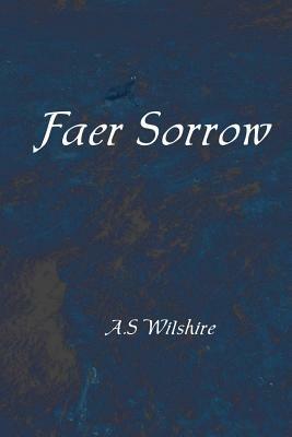 Faer Sorrow - A S Wilshire - cover