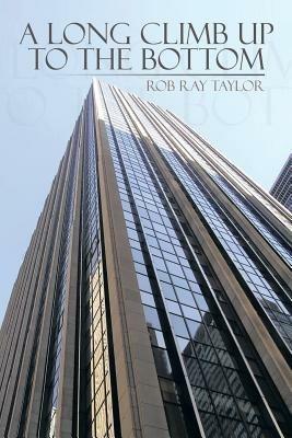A Long Climb Up to the Bottom - Rob Ray Taylor - cover