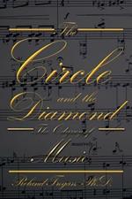 The Circle and the Diamond: The Odyssey of Music