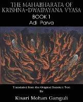 The Mahabharata of Krishna-Dwaipayana Vyasa Book 1 Adi Parva - Krishna-Dwaipayana Vyasa - cover