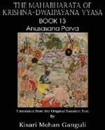 The Mahabharata of Krishna-Dwaipayana Vyasa Book 13 Anusasana Parva