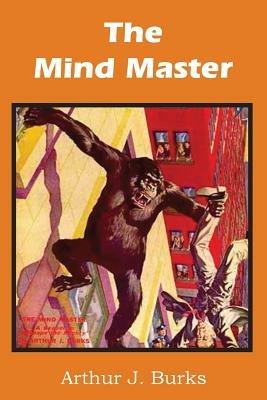 The Mind Master - Arthur J Burks - cover