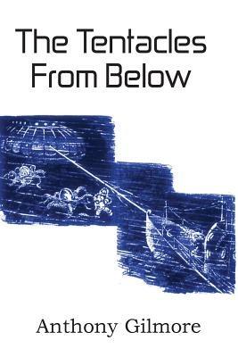 The Tentacles from Below - Anthony Gilmore - cover
