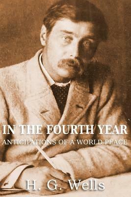 In the Fourth Year Anticipations of a World Peace - H G Wells - cover