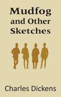 Mudfog and Other Sketches - Charles Dickens - cover