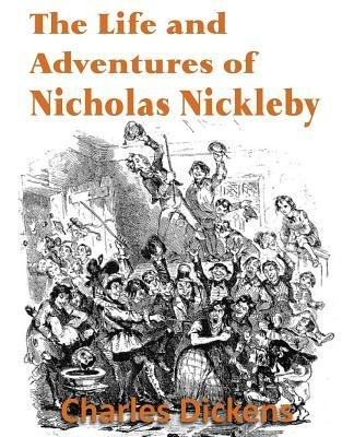 The Life and Adventures of Nicholas Nickleby - Charles Dickens - cover