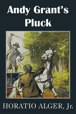 Andy Grant's Pluck - Horatio Alger - cover