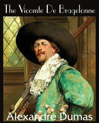 The Vicomte de Bragelonne - Alexandre Dumas - cover