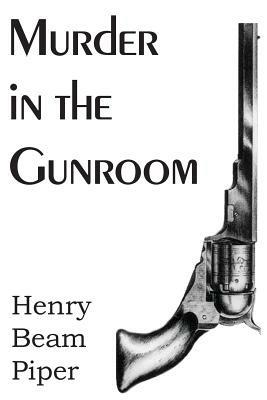 Murder in the Gunroom - Henry Beam Piper - cover