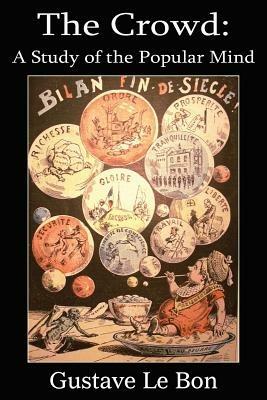 The Crowd: A Study of the Popular Mind - Gustave Le Bon - cover