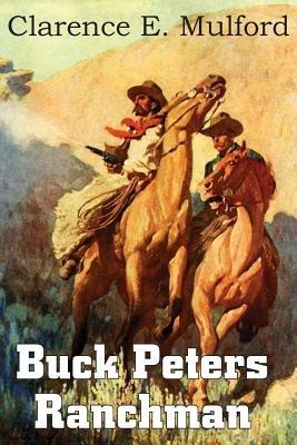 Buck Peters, Ranchman - Clarence E Mulford - cover