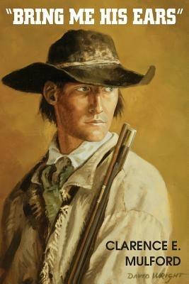 Bring Me His Ears - Clarence E Mulford - cover