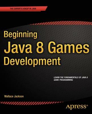 Beginning Java 8 Games Development - Wallace Jackson - cover