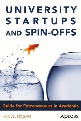 University Startups and Spin-Offs: Guide for Entrepreneurs in Academia - Manuel Stagars - cover