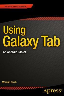 Using Galaxy Tab: An Android Tablet - Marziah Karch - cover