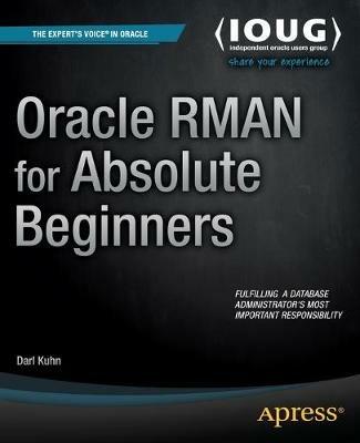 Oracle RMAN for Absolute Beginners - Darl Kuhn - cover