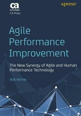 Agile Performance Improvement: The New Synergy of Agile and Human Performance Technology - Robert Winter - cover