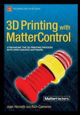 3D Printing with MatterControl - Joan Horvath,Rich Cameron - cover