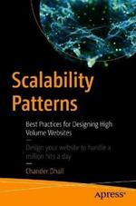 Scalability Patterns: Best Practices for Designing High Volume Websites