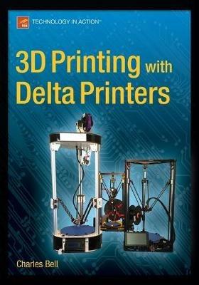 3D Printing with Delta Printers - Charles Bell - cover