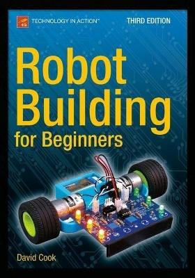 Robot Building for Beginners, Third Edition - David Cook - cover