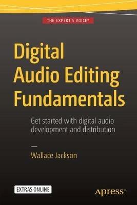 Digital Audio Editing Fundamentals - Wallace Jackson - cover