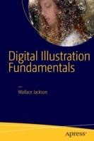 Digital Illustration Fundamentals: Vector, Raster, WaveForm, NewMedia with DICF, DAEF and ASNMF - Wallace Jackson - cover