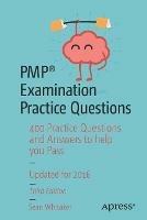 PMP® Examination Practice Questions: 400 Practice Questions and Answers to help you Pass - Sean Whitaker - cover