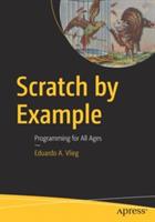 Scratch by Example: Programming for All Ages - Eduardo A. Vlieg - cover