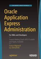 Oracle Application Express Administration: For DBAs and Developers - Francis Mignault,Luc Demanche - cover