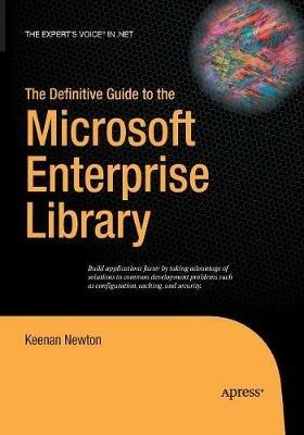 The Definitive Guide to the Microsoft Enterprise Library - Keenan Newton - cover