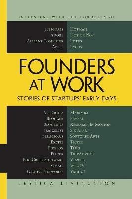 Founders at Work: Stories of Startups' Early Days - Jessica Livingston - cover