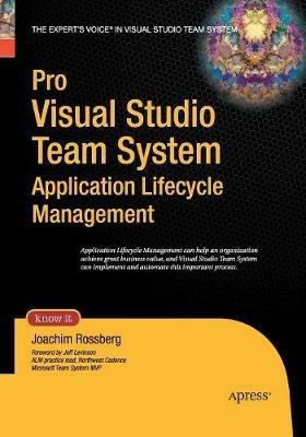 Pro Visual Studio Team System Application Lifecycle Management - Joachim Rossberg - cover