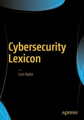 Cybersecurity Lexicon - Luis Ayala - cover