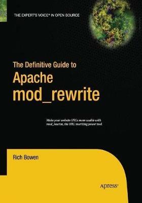 The Definitive Guide to Apache mod_rewrite - Rich Bowen - cover