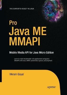 Pro Java ME MMAPI: Mobile Media API for Java Micro Edition - Vikram Goyal - cover
