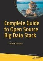 Complete Guide to Open Source Big Data Stack - Michael Frampton - cover