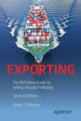 Exporting: The Definitive Guide to Selling Abroad Profitably - Laurel J. Delaney - cover
