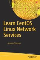 Learn CentOS Linux Network Services - Antonio Vazquez - cover